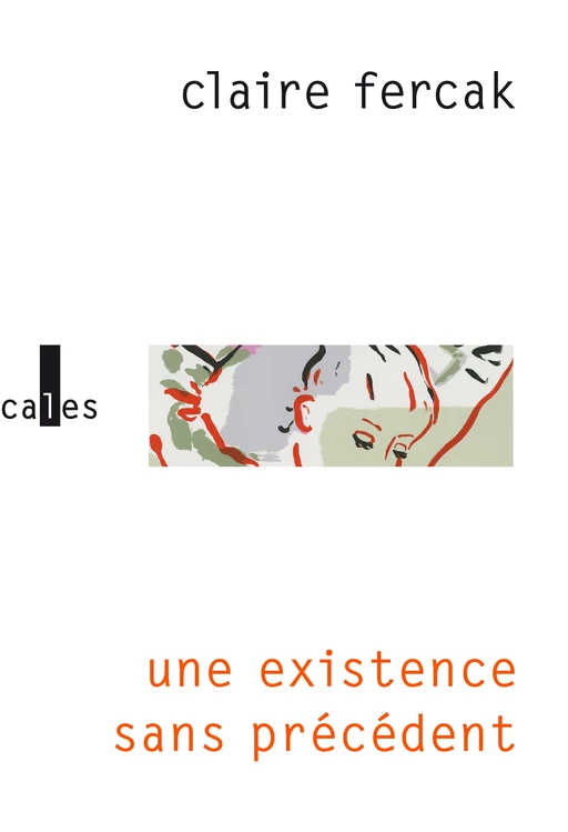 Une existence sans précédent - Claire Fercak - Editions Gallimard