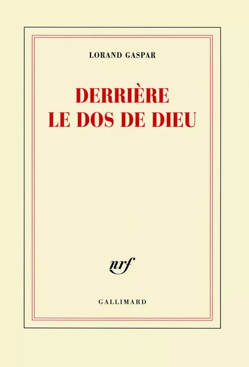 Derrière le dos de Dieu - Lorand Gaspar - Editions Gallimard