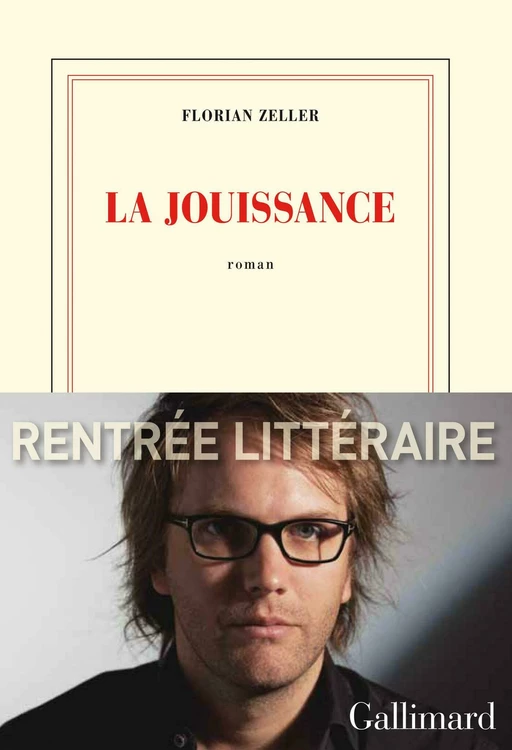 La jouissance - Florian Zeller - Editions Gallimard