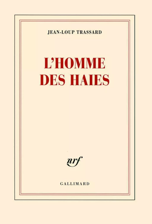 L'homme des haies - Jean-Loup Trassard - Editions Gallimard