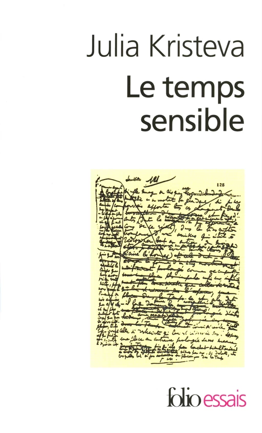 Le temps sensible. Proust et l'expérience littéraire - Julia Kristeva - Editions Gallimard