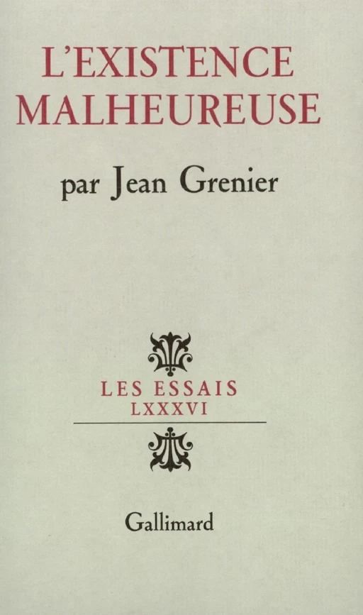 L'existence malheureuse - Jean Grenier - Editions Gallimard