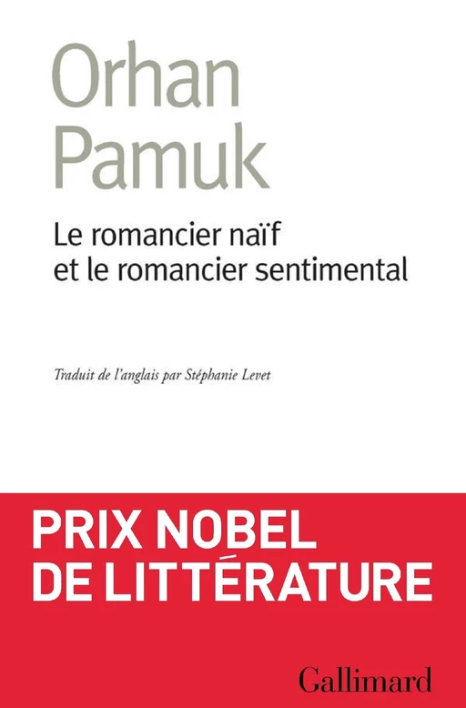 Le romancier naïf et le romancier sentimental - Orhan Pamuk - Editions Gallimard