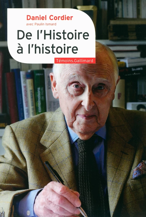 De l'Histoire à l'histoire - Daniel Cordier - Editions Gallimard