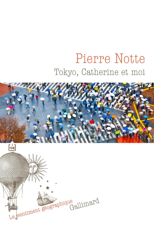 Tokyo, Catherine et moi - Pierre Notte - Editions Gallimard