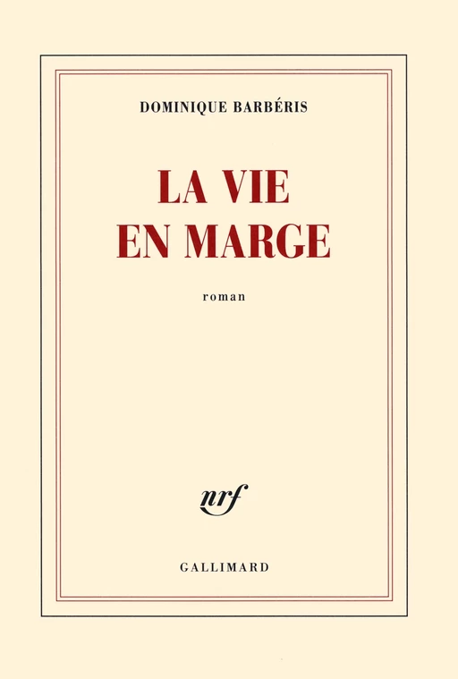 La vie en marge - Dominique Barbéris - Editions Gallimard