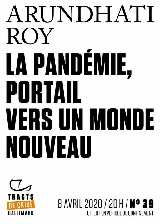 Tracts de Crise (N°39) - La Pandémie, portail vers un monde nouveau - Arundhati Roy - Editions Gallimard