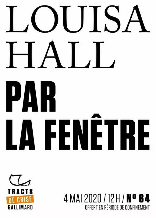 Tracts de Crise (N°64) - Par la fenêtre - Louisa Hall - Editions Gallimard