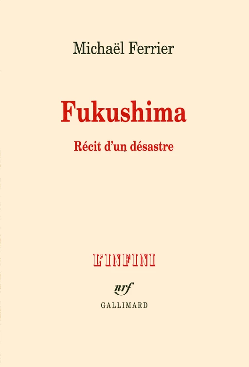 Fukushima - Michaël Ferrier - Editions Gallimard