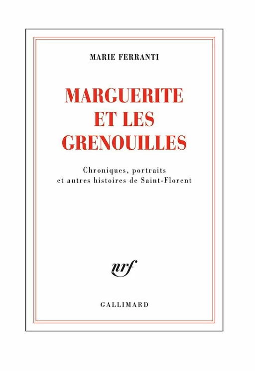 Marguerite et les grenouilles - Marie Ferranti - Editions Gallimard