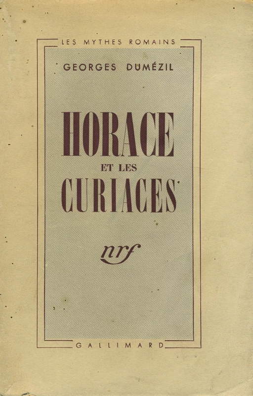 Horace et les Curiaces - Georges Dumézil - Editions Gallimard