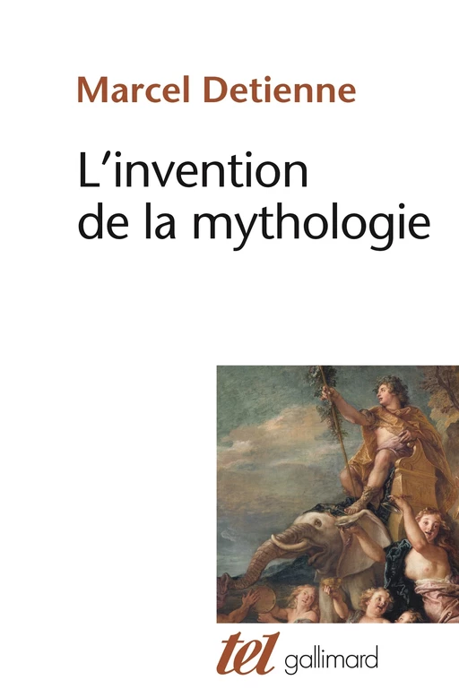 L'invention de la mythologie - MARCEL Detienne - Editions Gallimard