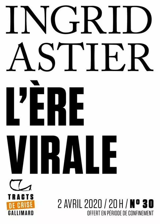 Tracts de Crise (N°30) - L’Ère virale - Ingrid Astier - Editions Gallimard