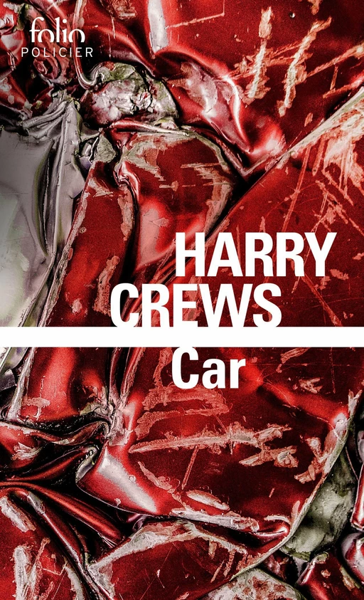 Car - Harry Crews - Editions Gallimard