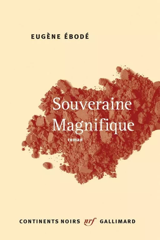 Souveraine Magnifique - Eugène Ébodé - Editions Gallimard