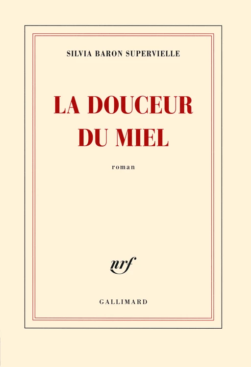 La douceur du miel - Silvia Baron Supervielle - Editions Gallimard