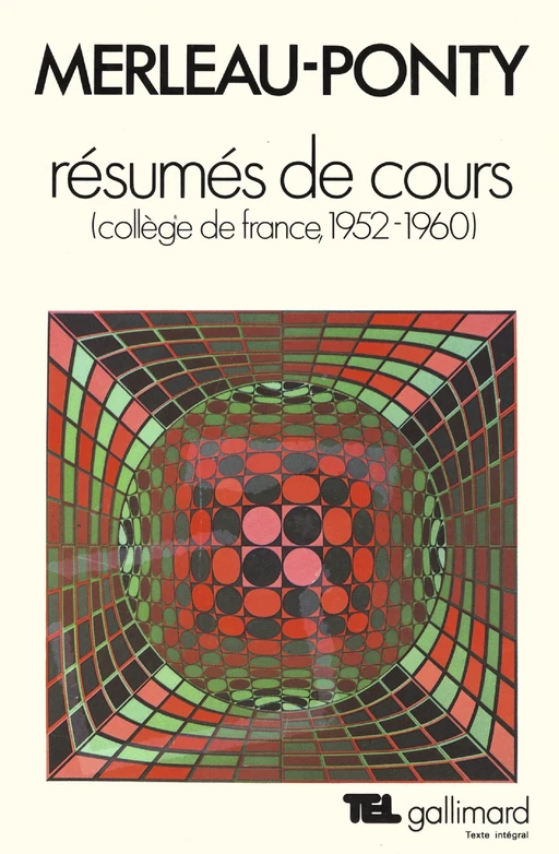 Résumés de cours. Collège de France (1952-1960) - Maurice Merleau-Ponty - Editions Gallimard