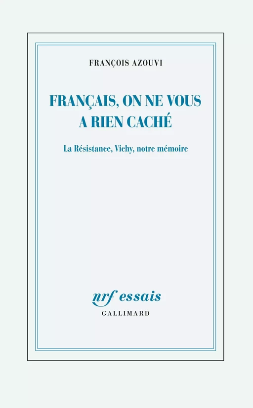 Français, on ne vous a rien caché - François Azouvi - Editions Gallimard