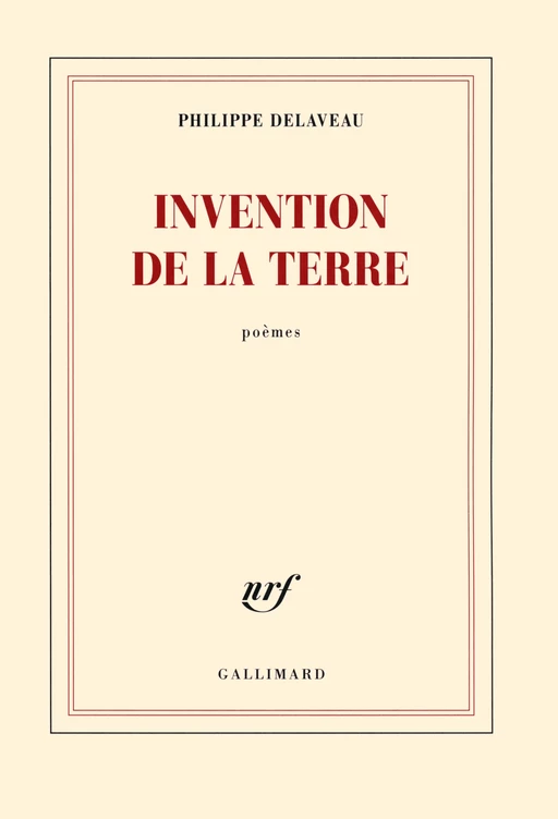 Invention de la terre - Philippe Delaveau - Editions Gallimard