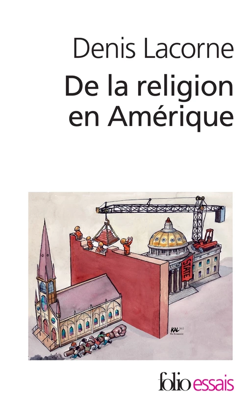 De la religion en Amérique. Essai d'histoire politique - Denis Lacorne - Editions Gallimard