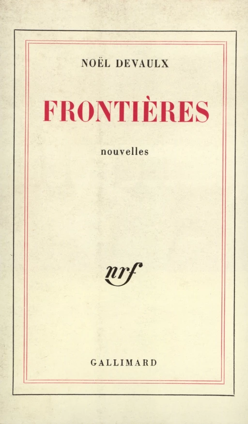 Frontières - Noël Devaulx - Editions Gallimard