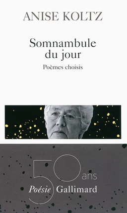 Somnambule du jour. Poèmes choisis