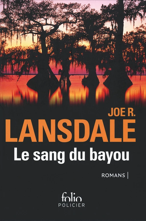 Le sang du bayou (Un froid d'enfer, Les marécages, Sur la ligne noire) - Joe R. Lansdale - Editions Gallimard