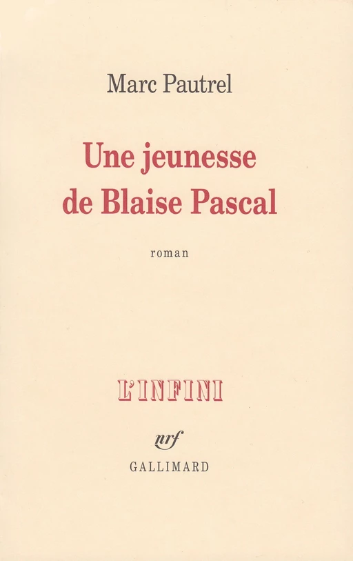 Une jeunesse de Blaise Pascal - Marc Pautrel - Editions Gallimard