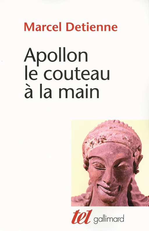 Apollon le couteau à la main - MARCEL Detienne - Editions Gallimard