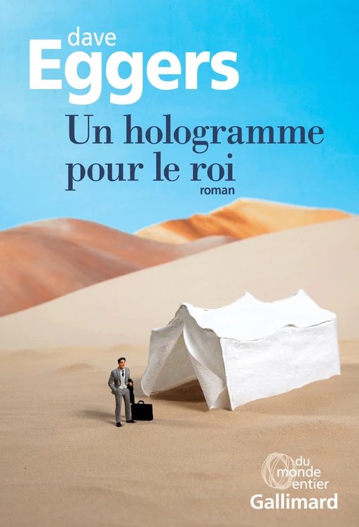 Un hologramme pour le roi - Dave Eggers - Editions Gallimard