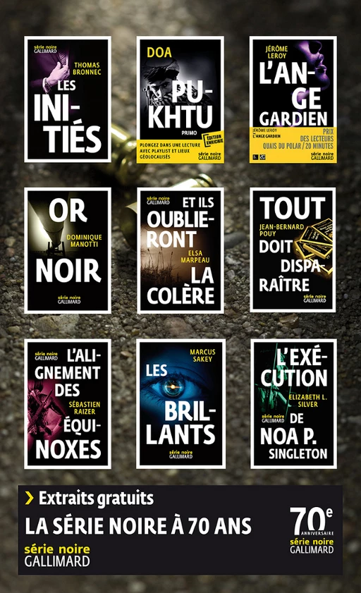 Extraits gratuits - 70 ans Série Noire - Thomas Bronnec,  DOA, Jérôme Leroy, Dominique Manotti, Elsa Marpeau, Jean-Bernard Pouy, Sébastien Raizer, Marcus Sakey, Elizabeth Silver - Editions Gallimard