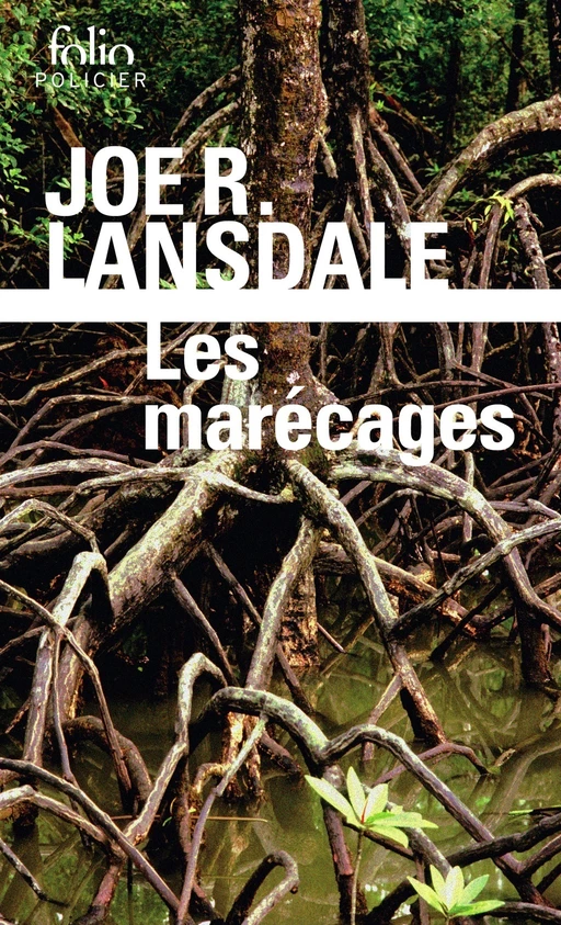 Les marécages - Joe R. Lansdale - Editions Gallimard