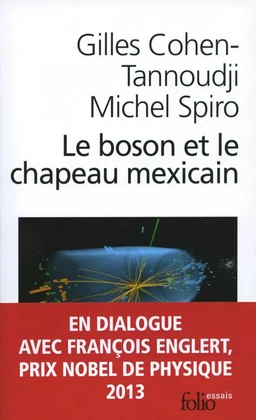 Le boson et le chapeau mexicain. Un nouveau grand récit de l'univers