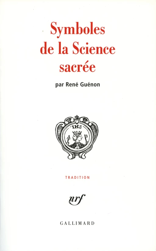 Symboles de la science sacrée - Réné Guénon - Editions Gallimard