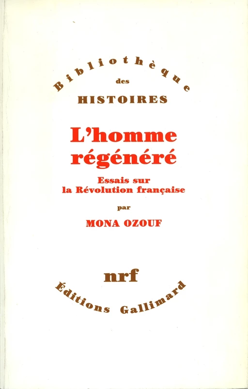 L'Homme régénéré - Essais sur la Révolution française - MONA OZOUF - Editions Gallimard