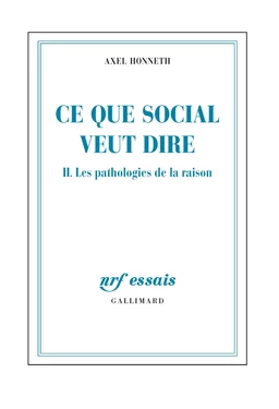 Ce que social veut dire (Tome 2) - Les pathologies de la raison