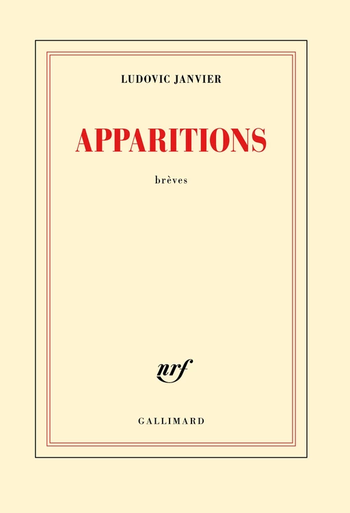 Apparitions. Brèves - Ludovic Janvier - Editions Gallimard