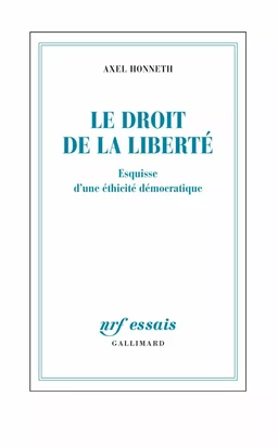 Le droit de la liberté. Esquisse d'une éthicité démocratique