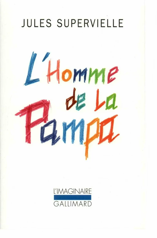 L'Homme de la pampa - Jules Supervielle - Editions Gallimard