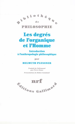 Les degrés de l'organique et l'Homme. Introduction à l'anthropologie philosophique