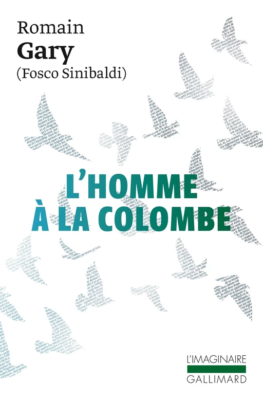 L'Homme à la colombe - Romain Gary, Fosco Sinibaldi - Editions Gallimard