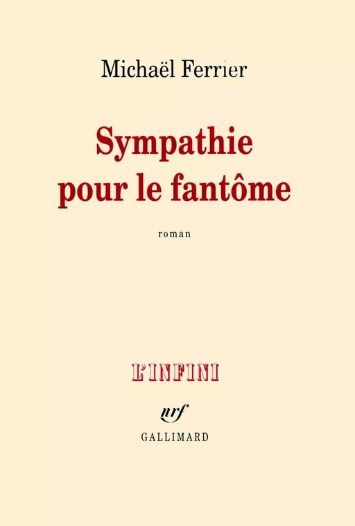 Sympathie pour le fantôme - Michaël Ferrier - Editions Gallimard