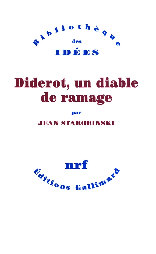 Diderot, un diable de ramage - Jean Starobinski - Editions Gallimard