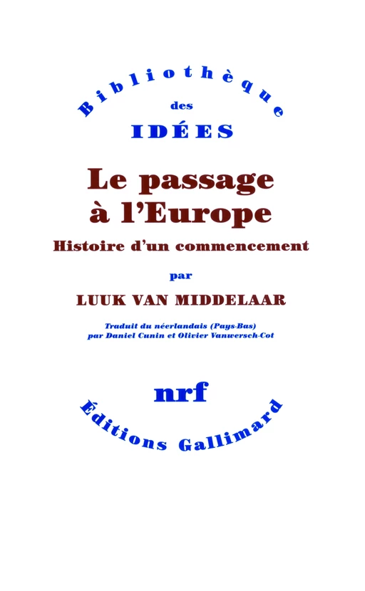 Le passage à l'Europe. Histoire d'un commencement - Luuk Van Middelaar - Editions Gallimard