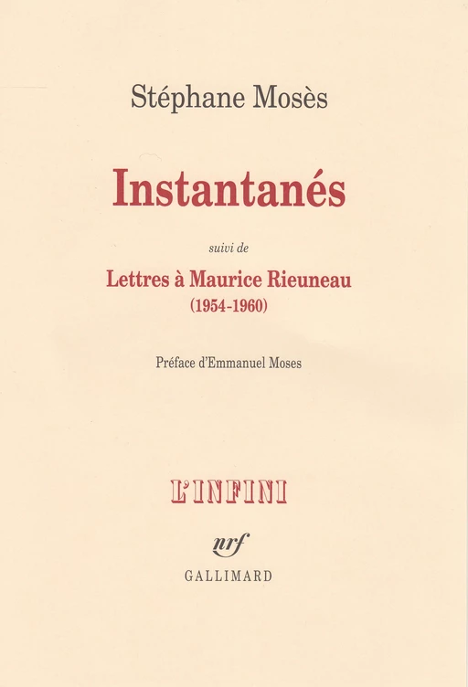 Instantanés/Lettres à Maurice Rieuneau (1954-1960) - Stéphane Moses - Editions Gallimard