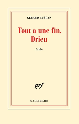 Tout a une fin, Drieu