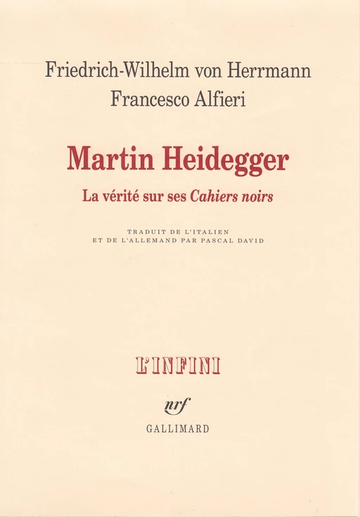 Martin Heidegger. La vérité sur ses "Cahiers noirs" - Friedrich-Wilhelm von Herrmann, Francesco Alfieri - Editions Gallimard