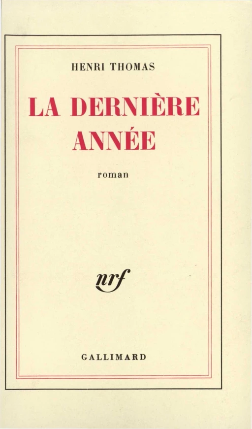 La dernière année - Henri Thomas - Editions Gallimard