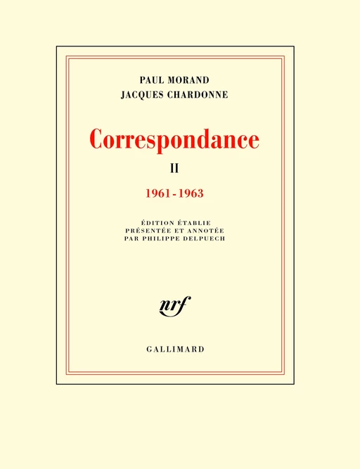 Correspondance (Tome 2) - 1961-1963 - Paul Morand, Jacques Chardonne - Editions Gallimard