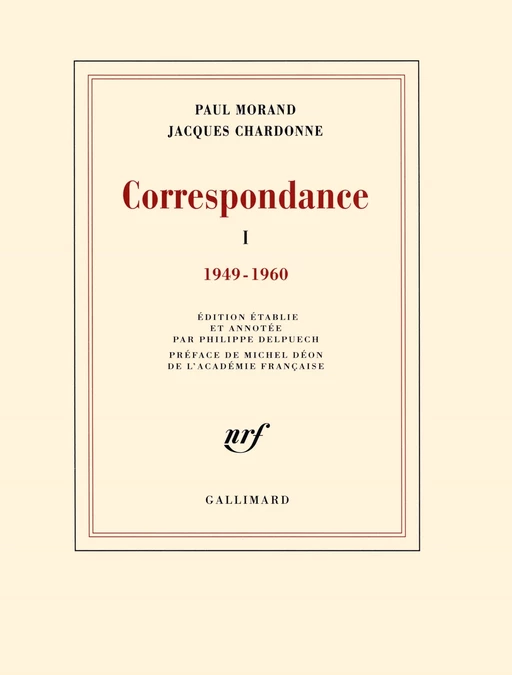 Correspondance (Tome 1) - 1949-1960 - Paul Morand, Jacques Chardonne - Editions Gallimard